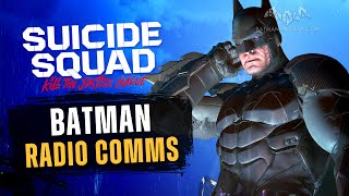 Suicide Squad: Kill the Justice League  All Batman Radio Comms