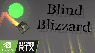 Blind Blizzard with RTX (FULL DETAIL) [4k 60FPS]