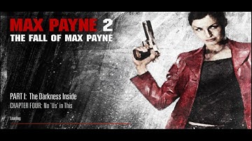 Max Payne 2 (Part 1 The Darkness Inside:Chapter 4 No 