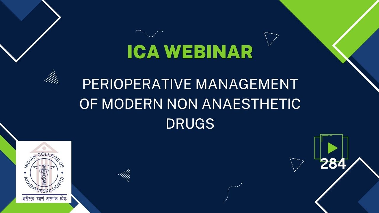 Perioperative Management of Modern Non Anaesthetic Drugs. ICA Webinar 284
