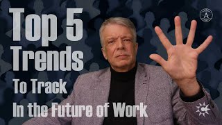 The Future of Work: Five Trends to Track