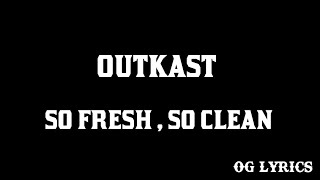 Outkast So Fresh , So Cleanlyrics