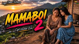 MAMABOI 2 - Cipt.Vester Esa || Lagu Timor Terbaru