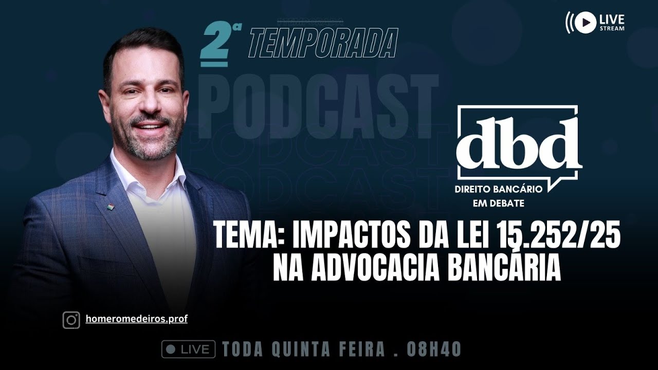 📢 Direito Bancário em Debate: IMPACTOS DA NOVA LEI 15.252/25 NA ADVOCACIA BANCÁRIA