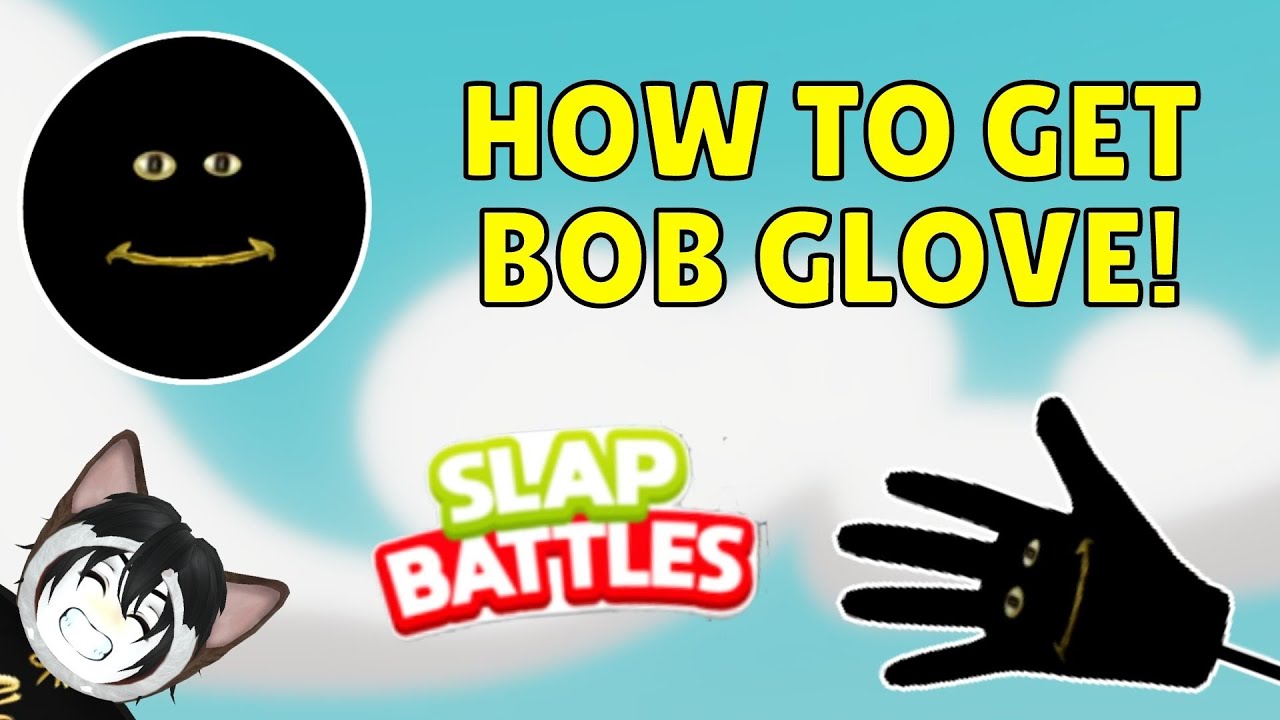 How To Get The BOB GLOVE! Roblox Slap Battles YouTube