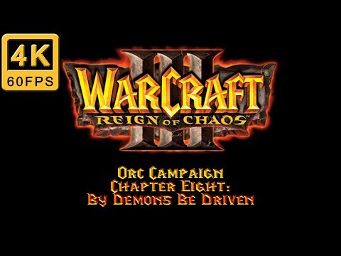 Warcraft III: Reign of Chaos | Hard | Orc Campaign | Chapter Eight: By Demons Be Driven