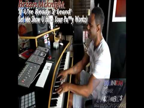 Brian Mcknight If U Re Ready 2 Learn Let Me Show U How Your Pu Y Workz