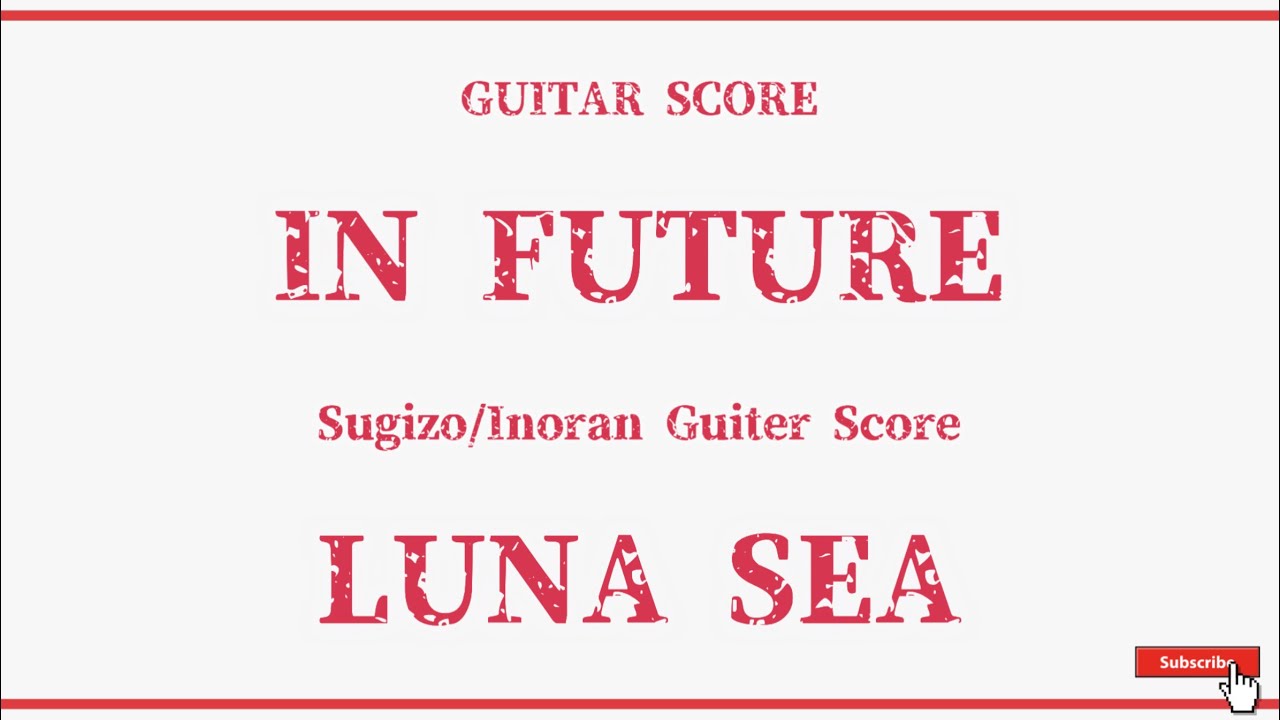 LUNA SEA】バンドスコア『IN FUTURE』 Guiter Score！ - YouTube