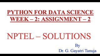 Python for Data Science, NPTEL Answers with Solutions, WEEK2:Assignment2, Jan 2025