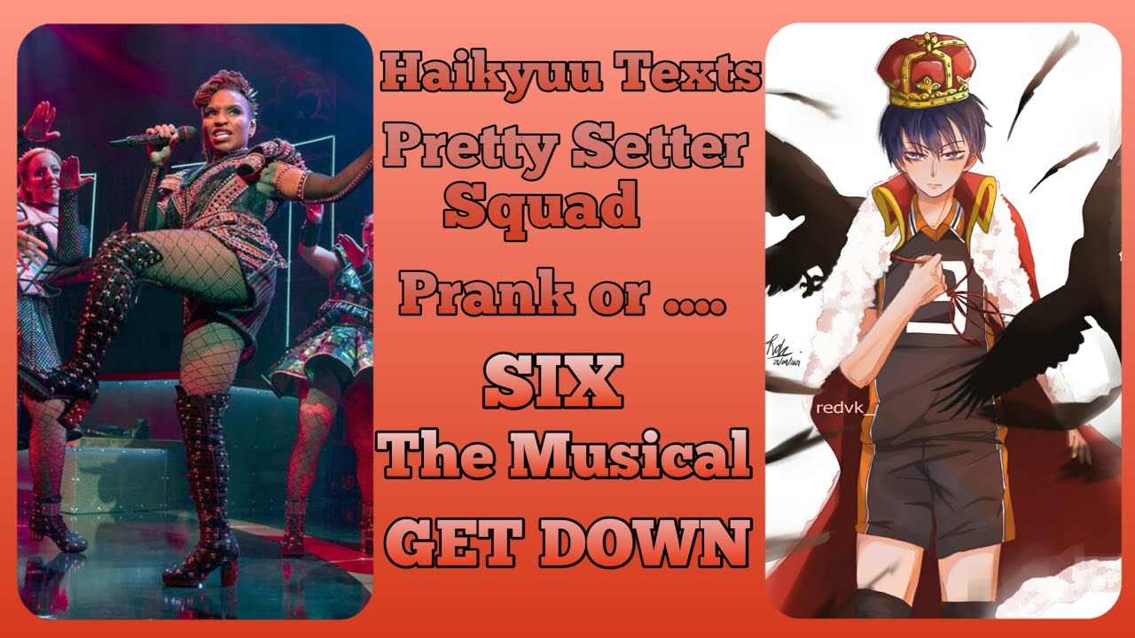 Pretty Setter Squad lyric prank // Get Down // Six the Musical Part 6 // Haikyuu Texts