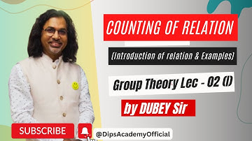 Counting Of Relations in Group Theory | Lecture 02 (I) by Dubey Sir | CSIR NET | IIT JAM | GATE Math