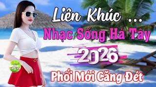 LK Nhạc Sống Thôn Quê Mới Nhất 2026🎵Mở Loa Hết Cỡ LK Nhạc Sống Hà Tây Gái Xinh 2K8 Hay Nhức Lách