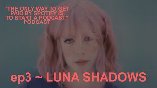 RAC Podcast Episode 3 - Luna Shadows