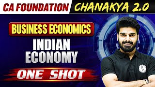 Indian Economy in One Shot | Business Economics CA Foundation | Chanakya 2.0 Batch 🔥