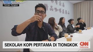 Sekolah Kopi Tiongkok, Siapkan Ahli Kopi Masa Depan