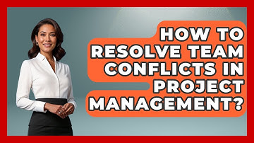 How To Resolve Team Conflicts In Project Management? - The Project Manager Toolkit