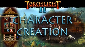 Torchlight 2 Beta - Character Creation