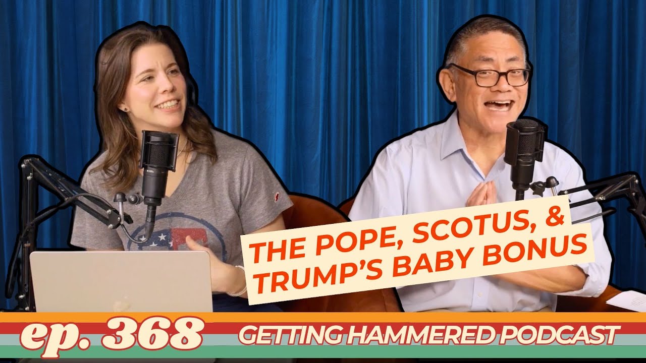 The One About The Pope Getting Hammered Podcast With Mary Katharine 