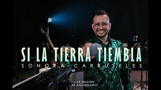 🎉🎹 Sonora Carruseles – Si la tierra tiembla (Live Session 30 Años)