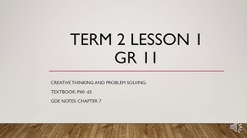 Gr 11 Business StudiesTerm 2 lesson 1 (A) Creative Thinking and problem solving