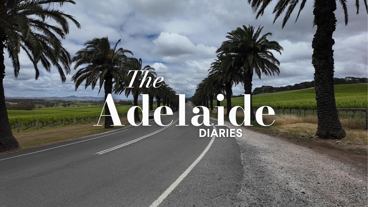 Adelaide Diaries 🇦🇺🍷🌴