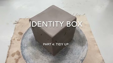 Ceramic Identity Box Part 4: Tidy Up
