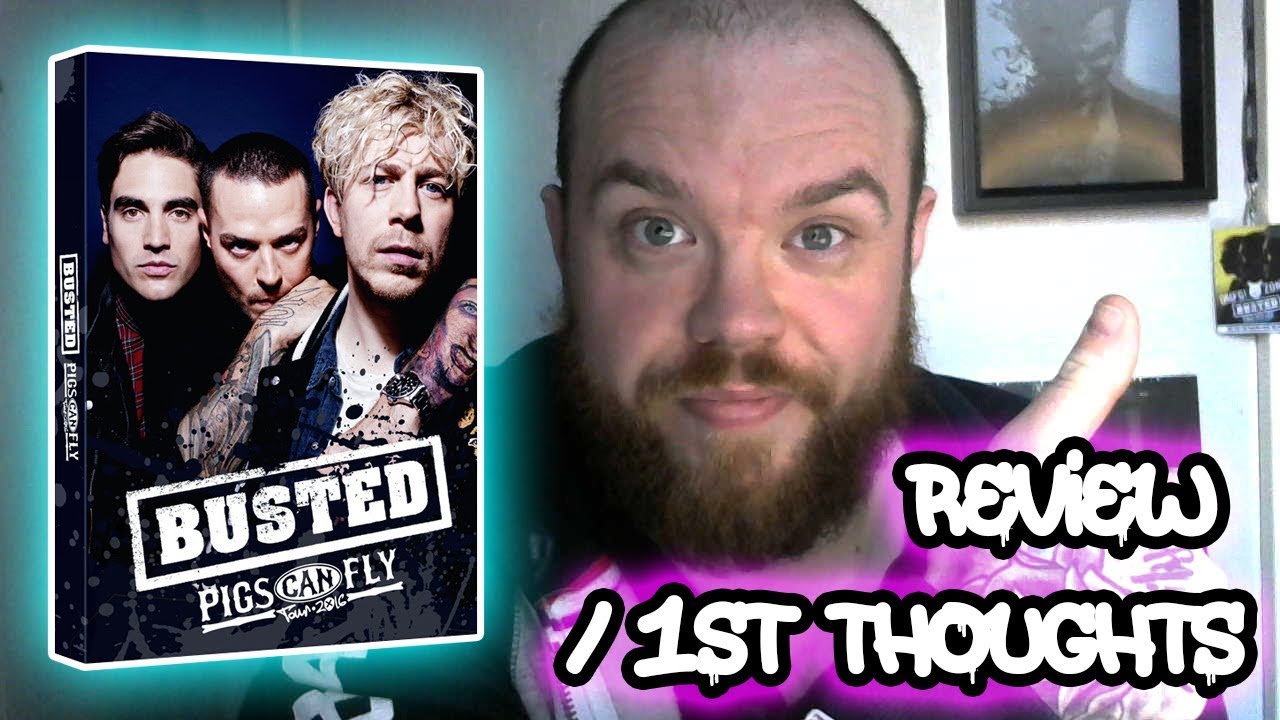 Busted - Pigs Can Fly Tour DVD - My First Thoughts / Review - YouTube
