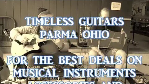 TIMELESS GUITARS Parma Ohio video by William R Kie...