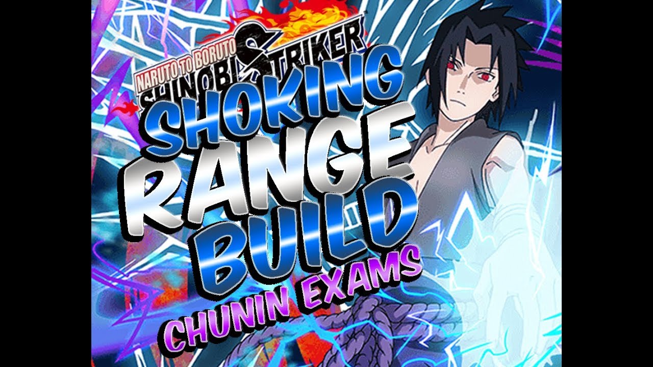 SHOKING RANGE BUILD FOR CHUNIN exams - Naruto to Boruto Shinobi Striker
