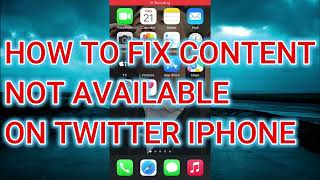 HOW TO FIX CONTENT NOT AVAILABLE ON TWITTER IPHONE