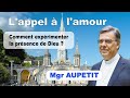 Lappel  lamour  comment exprimenter la prsence de dieu  vnemenciel 2023