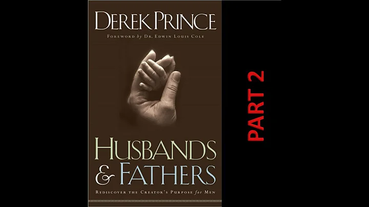 HUSBANDS & FATHERS - Part 2 // Derek Prince // REMASTERED - Audio Book //
