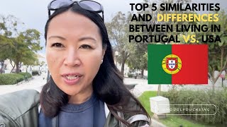The 5 Top Similarities and Differences between Living in Portugal vs. the USA