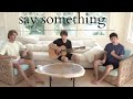 "say something" cover- living room session