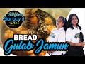 Sargami Swaad - Bread Gulab Jamun