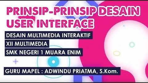 Desain Media Interaktif - Prinsip Desain User Interface (XII Multimedia)