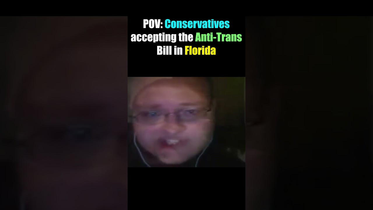 POV: Conservatives accepting the Anti-Trans Bill in Florida meme 