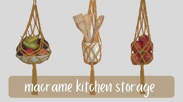 Macrame Kitchen Storage - Macrame Vegetable Hanger Tutorial - Macrame Fruit Basket Vegetable Net Bag