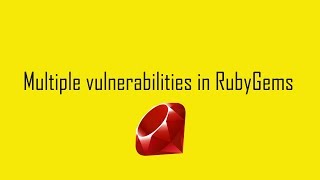 Multiple vulnerabilities in RubyGems