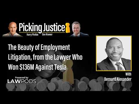 Bernard Alexander – The Beauty of Employment Litigation, from the Lawyer Who Won $136M Against Tesla