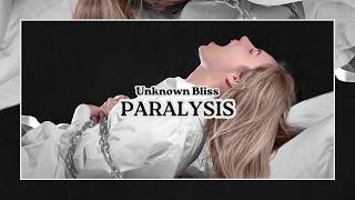 Unknown Bliss - Paralysis