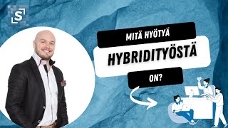 Vinkki Hybridityöhön - Mitä Hyötyä Hybridityöstä On Yrityksille
