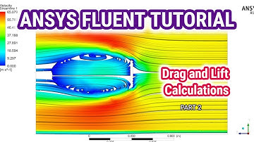 ANSYS Fluent Tutorial : Drag and Lift Calculations in ANSYS Fluent (Part-2)