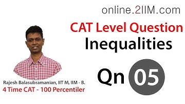 CAT Preparation - Inequalities Question 05