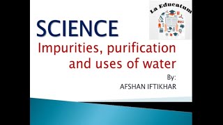 Impurities , Purification And Uses Of Water