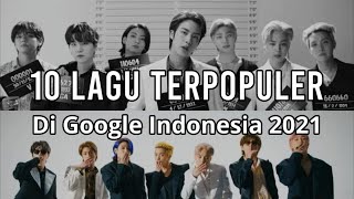 Daftar 10 Lagu Terpopuler di Google Indonesia 2021