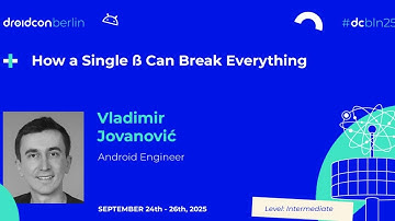 How a Single ß Can Break Everything - Vladimir Jovanović | droidcon Berlin 2025