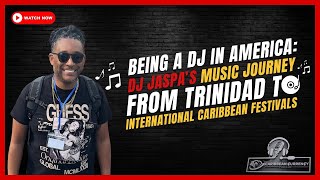 Being a DJ in America: DJ Jaspa's music journey from Trinidad to International Caribbean Festivals
