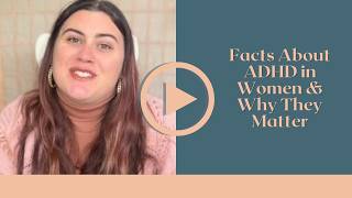 Little-Known Facts About ADHD in Women & Why They Matter