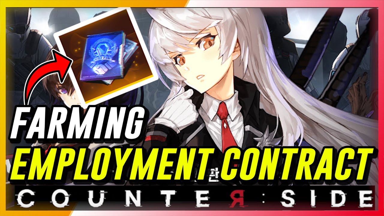 [CounterSide] Employment Contract Farming Guide